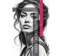 RETRATOS DE MUJERES: 50 ROSTROS POR DESCUBRIR Y DIBUJAR