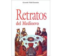 Retratos del Medioevo (Historia y Biografías)