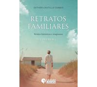 Retratos Familiares: Relatos fantásticos e imaginarios