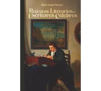 Retratos literarios de escritores célebres