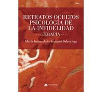 Retratos Ocultos. Psicología De La Infidelidad. Terapia (SIN COLECCION)
