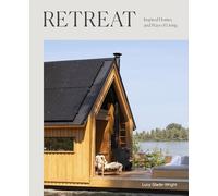 Retreat: Inspired Homes and Ways of Living