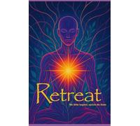 Retreat: Wo Stille beginnt, spricht die Seele