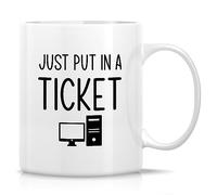 Retreez - Divertida taza de café de cerámica con texto en inglés "Just Put In A Ticket IT Computer Geek, 325 ml, regalo de cumpleaños de agradecimiento al sarcasmo para él, sus amigos, compañeros de