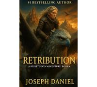 Retribution: A Secret Seven Adventure, Book 4 (The Secret Seven Adventures)