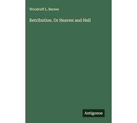Retribution. Or Heaven and Hell