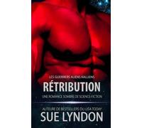 Rétribution: une romance sombre de science-fiction: 3 (Les Guerriers Aliens Kalliens)