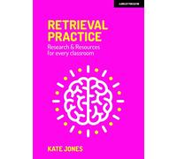 Retrieval Practice: Resources and research for every classroom