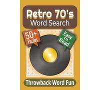 Retro ’70’s Word Search Puzzle Book: Puzzles featuring Groovy Music, Vintage Fashion, and Classic Fun (Retro Word Search Series)