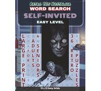 Retro 80s Nostalgia - Self-Invited: 36 Easy Large Print 1980s Horror Movie Word Search Puzzles for Adults and Seniors featuring Scary Slasher Icons and Spooky VHS Classics