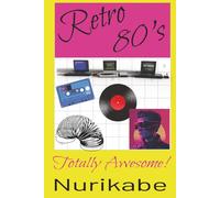 Retro 80's Totally Awesome Nurikabe Book: Adult Nurikabe Puzzle Book / 50+ Puzzles / 110 Pages / 6 x 9