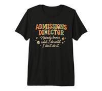 Retro Admissions Director Nadie Sabe lo Que Hago Gracioso Camiseta Premium