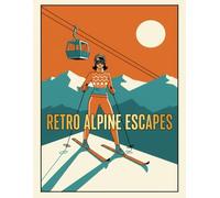 Retro Alpine Escapes: A Vintage Ski & Snowboard Adult Coloring Book Celebrating Classic Mountain Culture and Apres-Ski Style