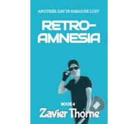 Retro-Amnesia: 4 (Another Day in Paradise Lost.)