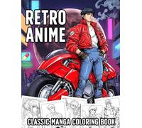 Retro Anime Coloring Book: Vintage Cartoon Style Coloring Pages With Classic Designs, Old School Outfit, Nostalgic Scenes For Teens And Adults To Relax And Enjoy