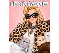 Retro Baddies Coloring Book: Vintage Glamour Coloring Pages with Confident Fashion Icons, Y2K-Inspired Looks and Stylish Throwback Aesthetics for All Ages Relaxation