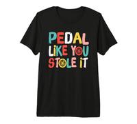 Retro Bicycle Bike Cycling Pedal Like You Stole It Cyclist Camiseta Premium