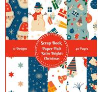 Retro Bright Christmas Scrapbook Paper Pad Decorative Patterned 8" x 8": For Scrapbooking Cardmaking Junk Journal Decoupage Aesthetic Mixed Media Art Collage 10 designs double sided 40 pages