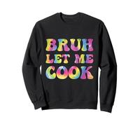 Retro Bruh Déjame Cocinar Meme Divertido Déjalo Cocinar Tiedye Groovy Sudadera