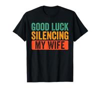 Retro Buena Suerte Silenciando A Mi Esposa Divertido Camiseta