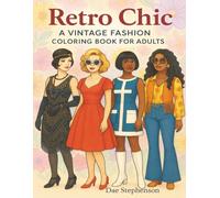 Retro Chic: A Vintage Fashion Coloring Books For Adults