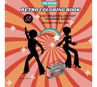 Retro Coloring Book: Bold and Easy Groovy Designs for All Ages Featuring Themes From the 90s for Daily Fun and Relaxation (Nourish & Delight Colouring Books)