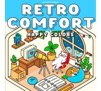 Retro Comfort & Happy Colors: Cute Retro Rooms and Cozy Spaces, Toys and Easy Bold Designs for Relaxation (Cozy Coloring Books Ceylon Sparrow)