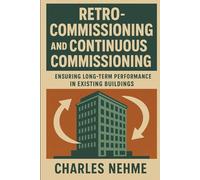 Retro-Commissioning and Continuous Commissioning - Ensuring long-term performance in existing buildings.