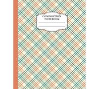 Retro Composition Notebook: 110-Page College-Ruled Aesthetic Orange and Teal Plaid Journal - An Ideal Gift for Teens, Teachers, Students, or Office Workers.