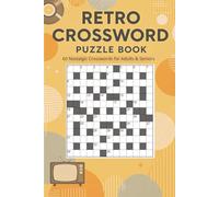 Retro Crossword Puzzle Book 60 Nostalgic Crosswords for Adults & Seniors: Large-print puzzles celebrating the 1950s-1990s: vintage music, classic TV, ... - with full solutions (Crossword Series)