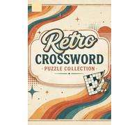 Retro Crossword Puzzle Collection: Classic Brain-Boosting Puzzles with a Vintage Twist for Relaxation, Focus, and Timeless Fun