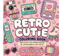Retro Cutie: A Bold and Easy Coloring Book of Cute Vintage Vibes, Cozy Aesthetic Doodles, and Relaxing Fun for Adults and Teens
