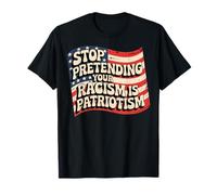 Retro Deja de fingir que tu racismo es patriotismo Inmigración Camiseta