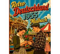Retro Deutschland 1955 Malbuch: Vintage Alltagsszenen und Landschaften von damals: Großdruck mit klaren Outlines für Senioren