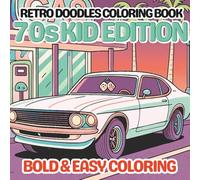 Retro Doodles Coloring Books: ‘70s Kid Edition (Retro Doodles Color Books : Nostalgic Coloring of the 70s, 80s and 90s Decades : Bold and Easy Color Books for Adults and Kids)