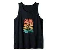 Retro Estoy Aquí para Beber Agua Y Mente Mi Negocio Camiseta sin Mangas