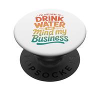 Retro Estoy Aquí para Beber Agua Y Mente Mi Negocio PopSockets PopGrip Adhesivo