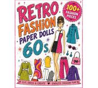 Retro Fashion Paper Dolls 60s: Dress Up Doll Book: Cut Out Paper Doll Clothes for Girls | 100+ Outfits to Mix & Match, Vintage Style Fashion Activity Book