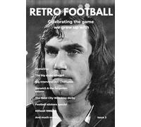 Retro Football 3: Classic Football Stories from the Glory Days