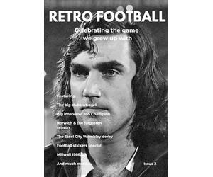 Retro Football 3: Classic Football Stories from the Glory Days