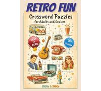 Retro Fun Crossword Puzzles for Adults and Seniors: Crossword Puzzles with Easy to Read Print about Retro 1950s 1960s 1970s, Baby Boomers, Nostalgic ... Gift for Vacations, Holidays and Relaxation