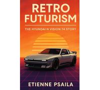 Retro Futurism: The Hyundai N Vision 74 Story