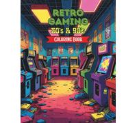 Retro Gaming: 80s & 90s Coloring Book for Adults | Classic Consoles, Arcade Games, & Pixel Art for Nostalgia and Fun (Retro Rewind: 80s and 90s Coloring Books)