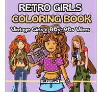 Retro Girls Coloring Book: Vintage Girls 80'S 90'S Vibes