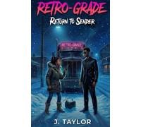 RETRO-GRADE: RETURN TO SENDER: 3 (THE RETRO GRADE COLLECTION)