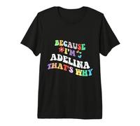 Retro Groovy Because Im Adelina Thats Why Funny Nombre Personalizado Camiseta Premium