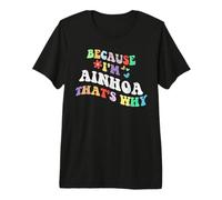 Retro Groovy Because Im Ainhoa Thats Why Funny Nombre Personalizado Camiseta Premium