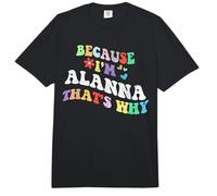 Retro Groovy Because Im Alanna Thats Why Funny Nombre Personalizado Comfort Colors Adult Heavyweight T-Shirt