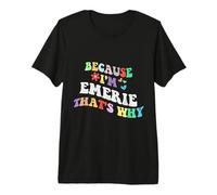 Retro Groovy Because Im Emerie Thats Why Funny Nombre Personalizado Camiseta Premium
