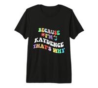 Retro Groovy Because Im Kaydence Thats Why Funny Nombre Personalizado Camiseta Premium